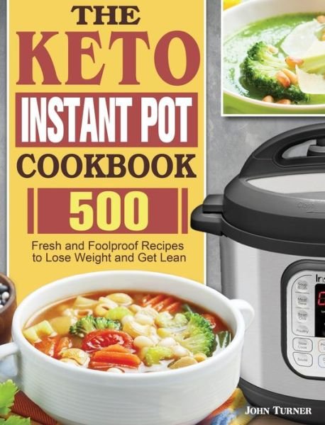 Cover for John Turner · The Keto Instant Pot Cookbook (Inbunden Bok) (2020)