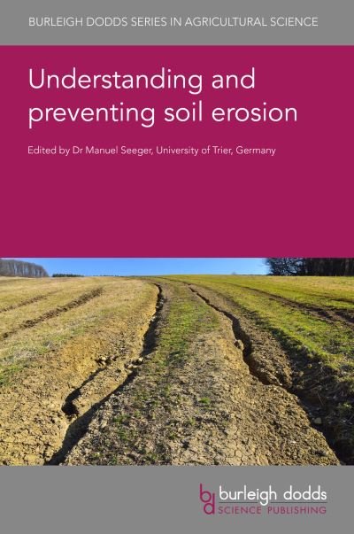 Cover for Understanding and Preventing Soil Erosion - Burleigh Dodds Series in Agricultural Science (Gebundenes Buch) (2024)