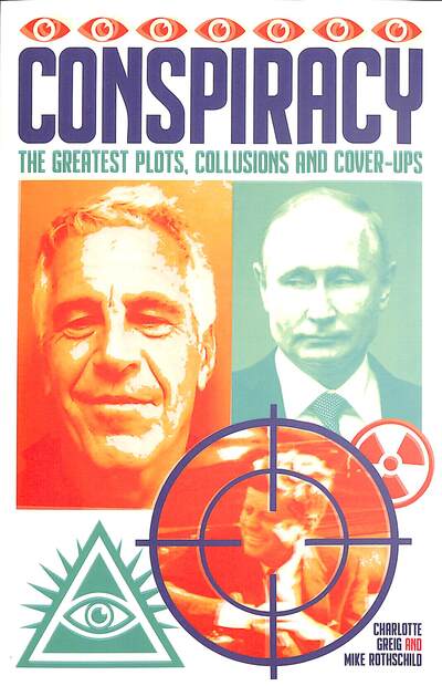 Cover for Charlotte Greig · Conspiracy: The Greatest Plots, Collusions and Cover-Ups (Pocketbok) (2020)