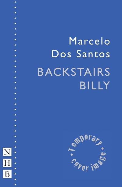 Cover for Marcelo Dos Santos · Backstairs Billy - NHB Modern Plays (Paperback Book) (2023)