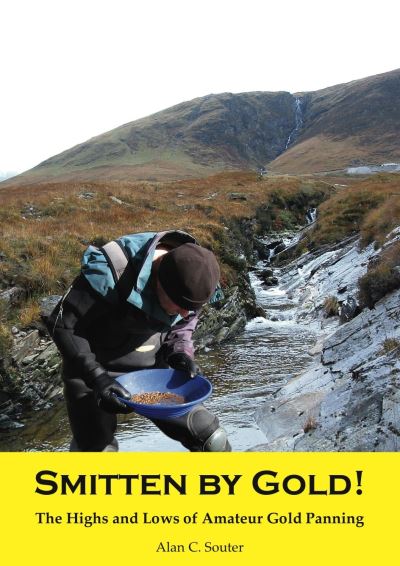 Cover for Alan C Souter · Smitten by Gold: The Highs and Lows of Amateur Gold Panning (Paperback Book) (2020)