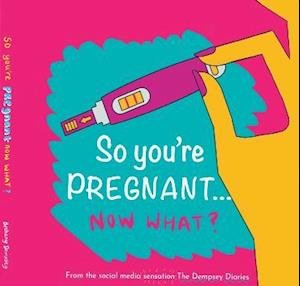 Cover for Bethany Dempsey · So you're PREGNANT....NOW WHAT - The Dempsey Diaries (Hardcover Book) (2021)