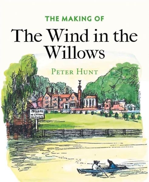 Cover for Peter Hunt · The Making of The Wind in the Willows - The Making of (Paperback Bog) (2018)