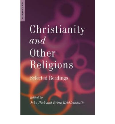 Cover for John Hick · Christianity and Other Religions: Selected Readings (Taschenbuch) [2 Revised edition] (2012)