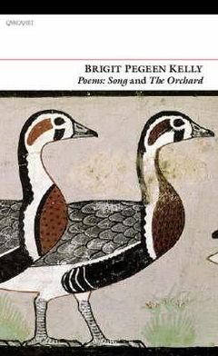 Cover for Brigit Pegeen Kelly · Poems: Song and the Orchard (Paperback Book) (2008)