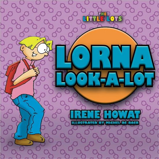 Lorna Look a Lot - Little Lots - Irene Howat - Książki - Christian Focus Publications Ltd - 9781857929799 - 20 marca 2005