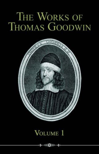 Cover for Thomas Goodwin · The Works of Thomas Goodwin, Volume 1 (Paperback Book) [Abridged edition] (2006)