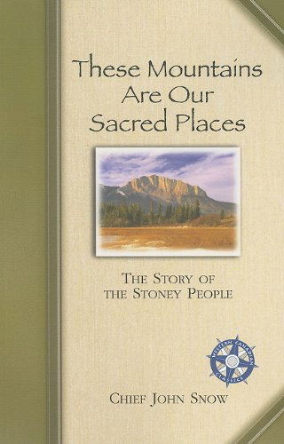 Cover for John Snow · These Mountains Are Our Sacred Places: the Story of the Stoney People (Western Canadian Classics) (Taschenbuch) (2005)