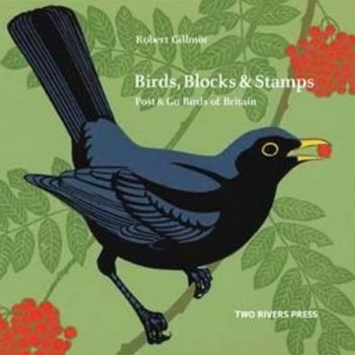 Birds, Blocks and Stamps: Post & Go Birds of Britain - Robert Gillmor - Books - Two Rivers Press - 9781901677799 - October 1, 2011