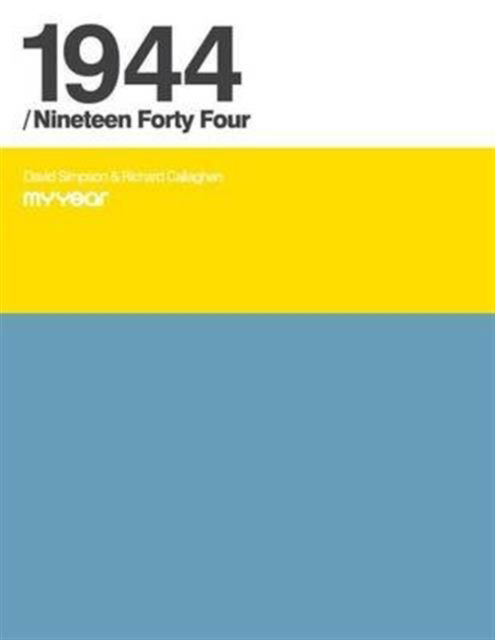 My Year 1944 - David Simpson - Książki - New Writing North - 9781901888799 - 1 kwietnia 2013