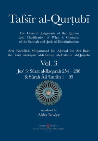 Tafsir al-Qurtubi Vol. 3 : Juz' 3 - Abu 'abdullah Muhammad Al-Qurtubi - Kirjat - Diwan Press - 9781908892799 - tiistai 12. marraskuuta 2019