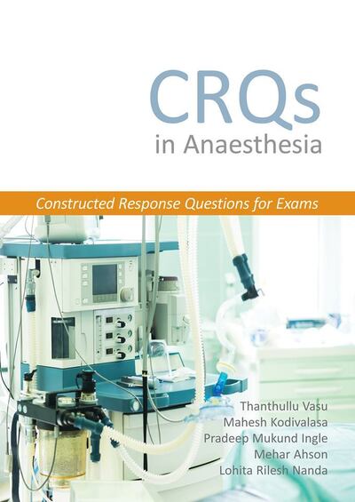 CRQs in Anaesthesia - Constructed Response Questions for Exams - Dr Thanthullu Vasu - Książki - TFM Publishing Ltd - 9781910079799 - 14 sierpnia 2019