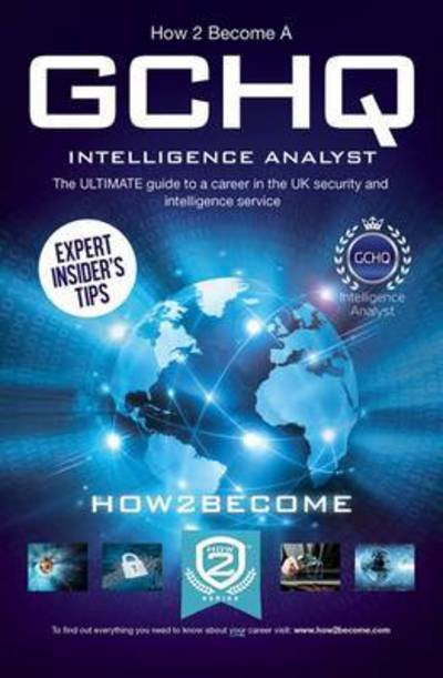 Cover for How2Become · How to Become a GCHQ Intelligence Analyst: The Ultimate Guide to a Career in the UK's Security and Intelligence Service (Pocketbok) (2016)