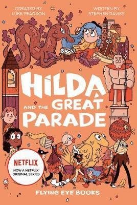 Cover for Luke Pearson · Hilda and the Great Parade - Hilda Netflix Original Series Tie-In Fiction (Gebundenes Buch) (2019)