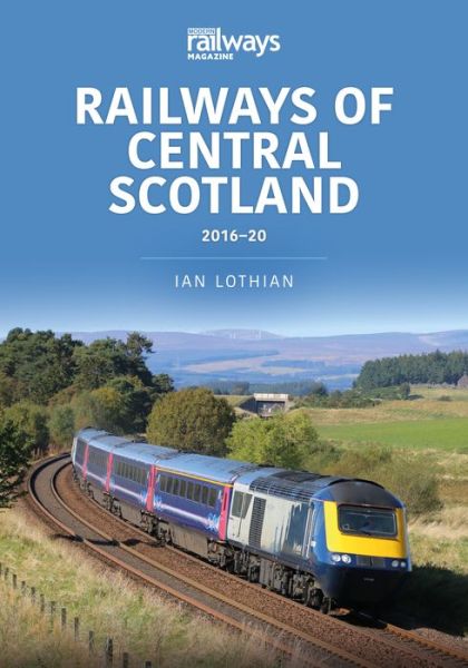 Cover for Ian Lothian · Railways of Central Scotland 2016-20 - Britain's Railways Series (Pocketbok) (2022)