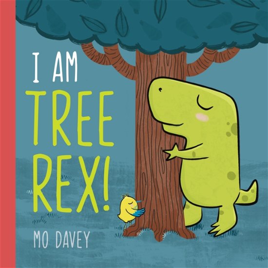 Cover for Mo Davey · I am Tree Rex! (Innbunden bok) (2025)