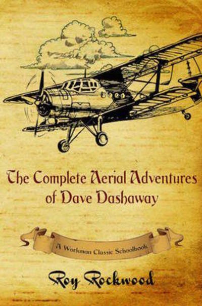 Cover for Roy Rockwood · Complete Aerial Adventures of Dave Dashaway (Hardcover bog) (2016)