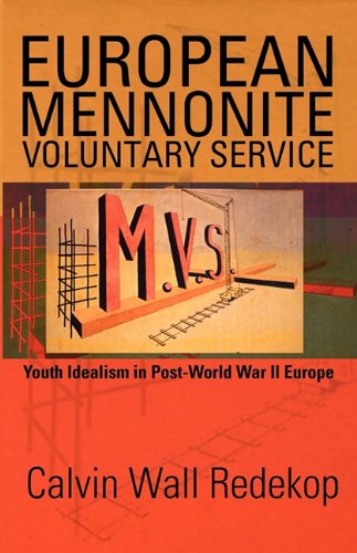 Cover for Calvin Wall Redekop · European Mennonite Voluntary Service: Youth Idealism in Post-world War II Europe (Paperback Book) (2010)