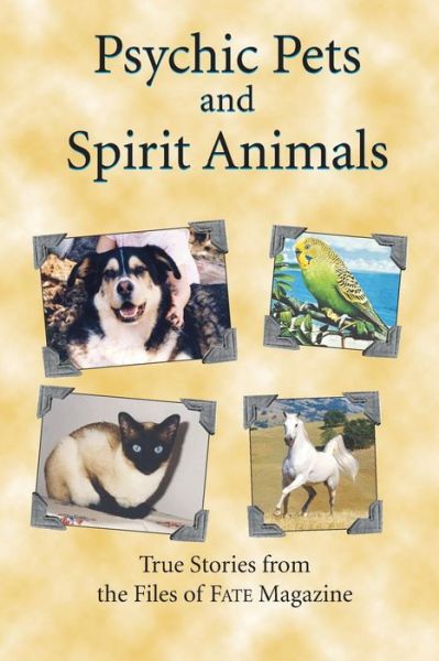 Cover for Fate Magazine Editors · Psychic Pets and Spirit Animals: from the Files of Fate Magazine (Paperback Book) (2015)