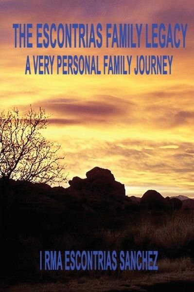 Cover for Irma Escontrias Sanchez · The Escontrias Family Legacy (Paperback Book) (2014)