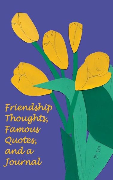 Cover for Ph D Jan Yager · Friendship Thoughts, Famous Quotes, and a Journal (Hardcover Book) (2014)