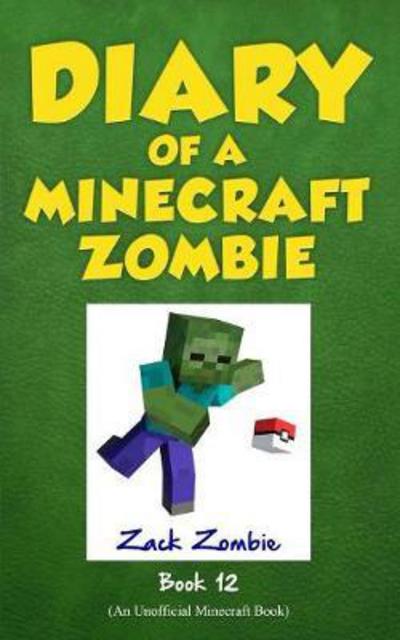 Cover for Zack Zombie · Diary of a Minecraft Zombie Book 12: Pixelmon Gone! (Pocketbok) (2017)