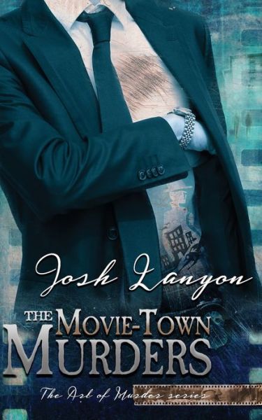 Cover for Josh Lanyon · The Movie-Town Murders (Taschenbuch) (2022)