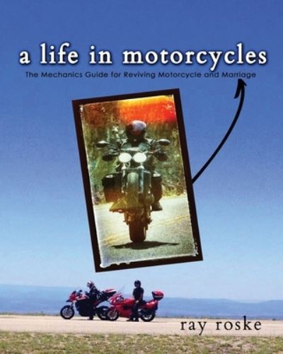 Cover for Ray Roske · A Life in Motorcycles (Taschenbuch) (2019)