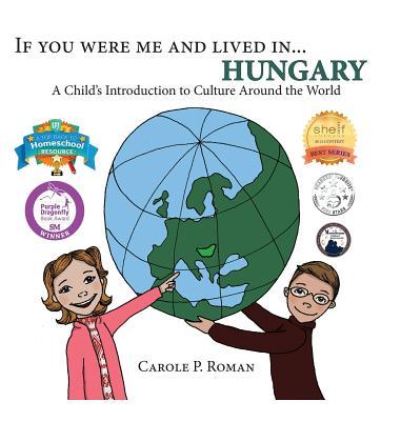 Cover for Carole P Roman · If You Were Me and Lived in... Hungary (Hardcover Book) (2017)