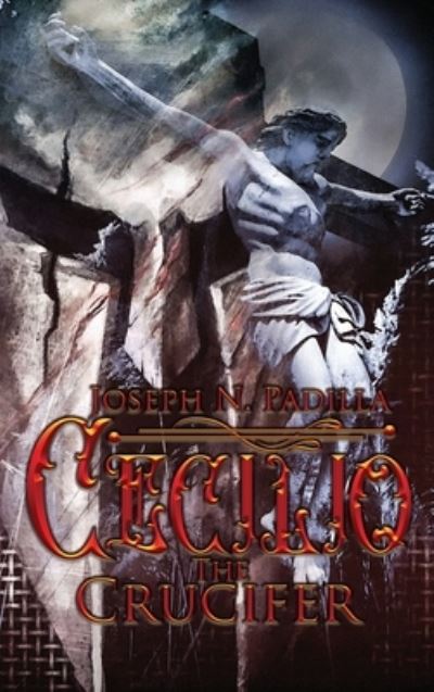 Cover for Joseph Padilla · Cecilio the Crucifer (Book) (2022)