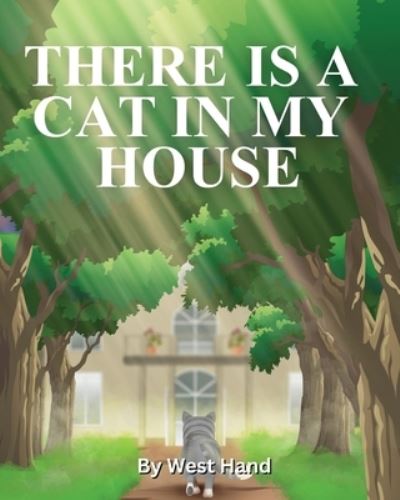 Cover for West Hand · There Is a Cat in My House (Book) (2023)