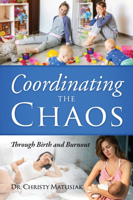 Cover for Christy Matusiak · Coordinating the Chaos (Book) (2021)