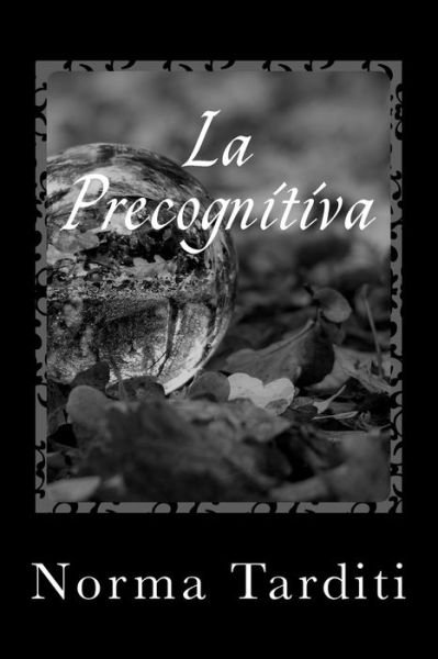 Cover for Norma Tarditi · La Precognitiva (Pocketbok) (2017)
