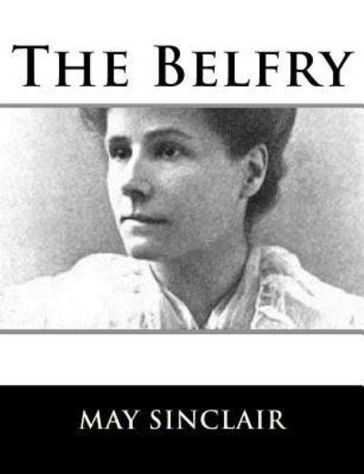 Cover for May Sinclair · The Belfry (Paperback Bog) (2017)