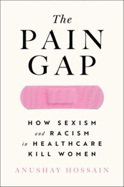 Cover for Anushay Hossain · The Pain Gap (Paperback Book) (2022)