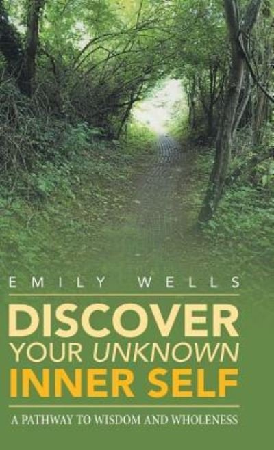 Cover for Emily Wells · Discover Your Unknown Inner Self (Hardcover bog) (2019)
