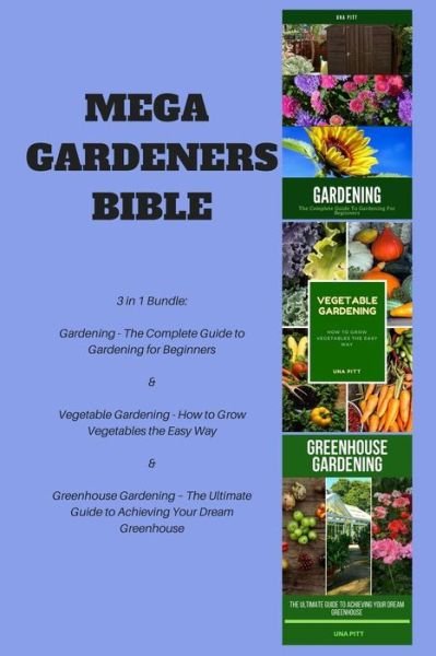 Mega Gardeners Bible - Una Pitt - Books - Createspace Independent Publishing Platf - 9781986421799 - March 11, 2018