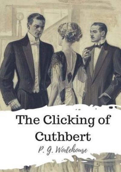 Cover for P G Wodehouse · The Clicking of Cuthbert (Paperback Book) (2018)