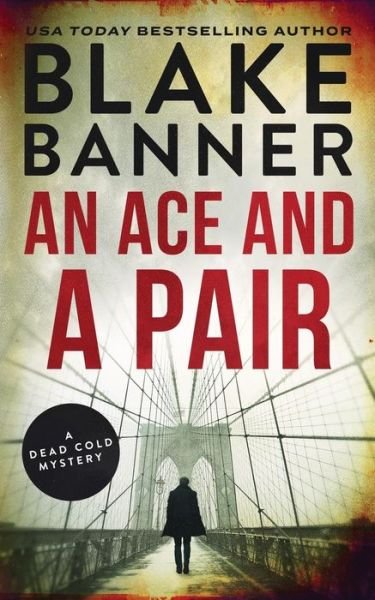 An Ace and a Pair: A Dead Cold Mystery - Dead Cold Mysteries - Blake Banner - Bøker - Lone Stone Publishing - 9781987987799 - 1. august 2019