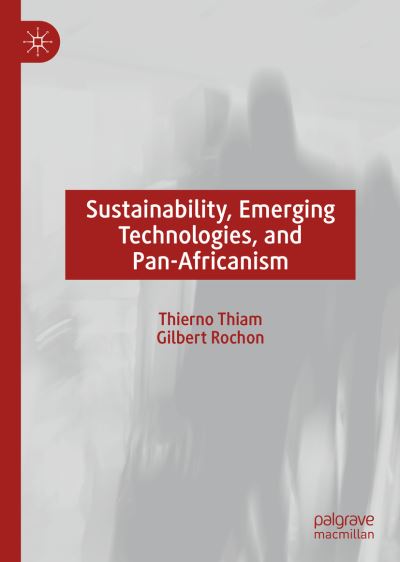 Cover for Thierno Thiam · Sustainability, Emerging Technologies, and Pan-Africanism (Hardcover bog) [1st ed. 2020 edition] (2019)