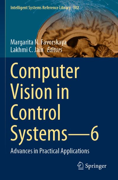 Computer Vision in Control Systems-6: Advances in Practical Applications - Intelligent Systems Reference Library - - Bøger - Springer Nature Switzerland AG - 9783030391799 - 9. februar 2021
