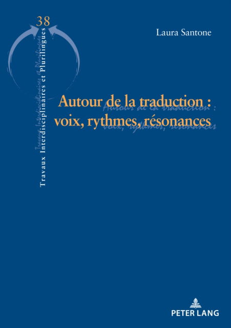 Cover for Laura Santone · Autour de la traduction : voix, rythmes et r?sonances : 38 (Paperback Book) (2024)
