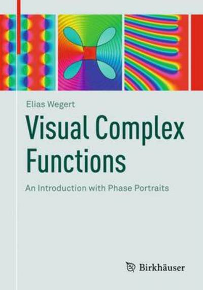 Cover for Elias Wegert · Visual Complex Functions: An Introduction with Phase Portraits (Paperback Book) (2012)