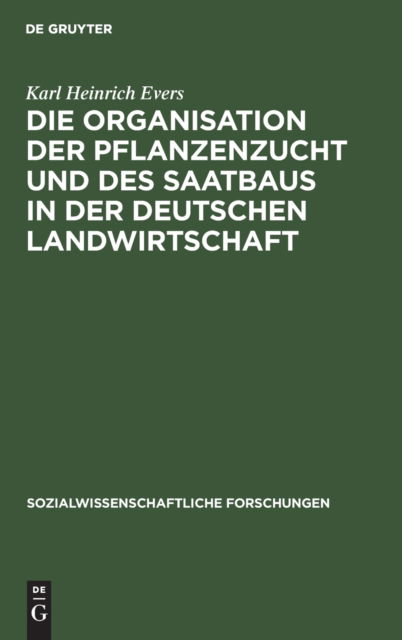 Cover for Karl Heinrich Evers · Die Organisation der Pflanzenzucht und des Saatbaus in der deutschen Landwirtschaft (N/A) (1924)