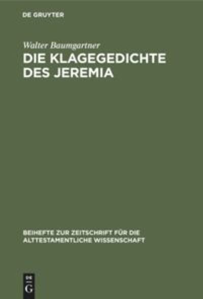 Cover for Walter Baumgartner · Die Klagegedichte des Jeremia (Bok) (1917)