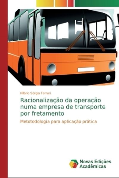 Cover for Hilário Sérgio Ferrari · Racionalizacao da operacao numa empresa de transporte por fretamento (Pocketbok) (2019)