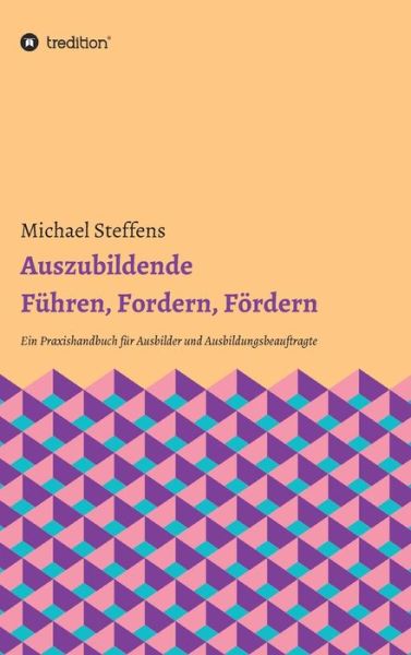 Cover for Steffens · Auszubildende Führen, Fordern, (Book) (2020)