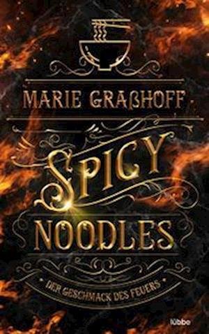 Spicy Noodles  Der Geschmack des Feuers - Marie Graßhoff - Livros - Lübbe - 9783404187799 - 30 de setembro de 2022