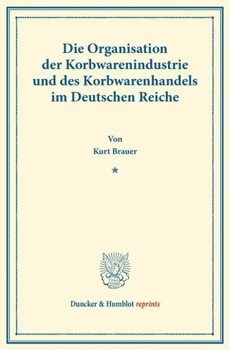 Die Organisation der Korbwarenin - Brauer - Książki -  - 9783428161799 - 26 czerwca 2013