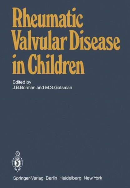 Rheumatic Valvular Disease in Children - Joseph B Borman - Bücher - Springer-Verlag Berlin and Heidelberg Gm - 9783540100799 - 1. Oktober 1980